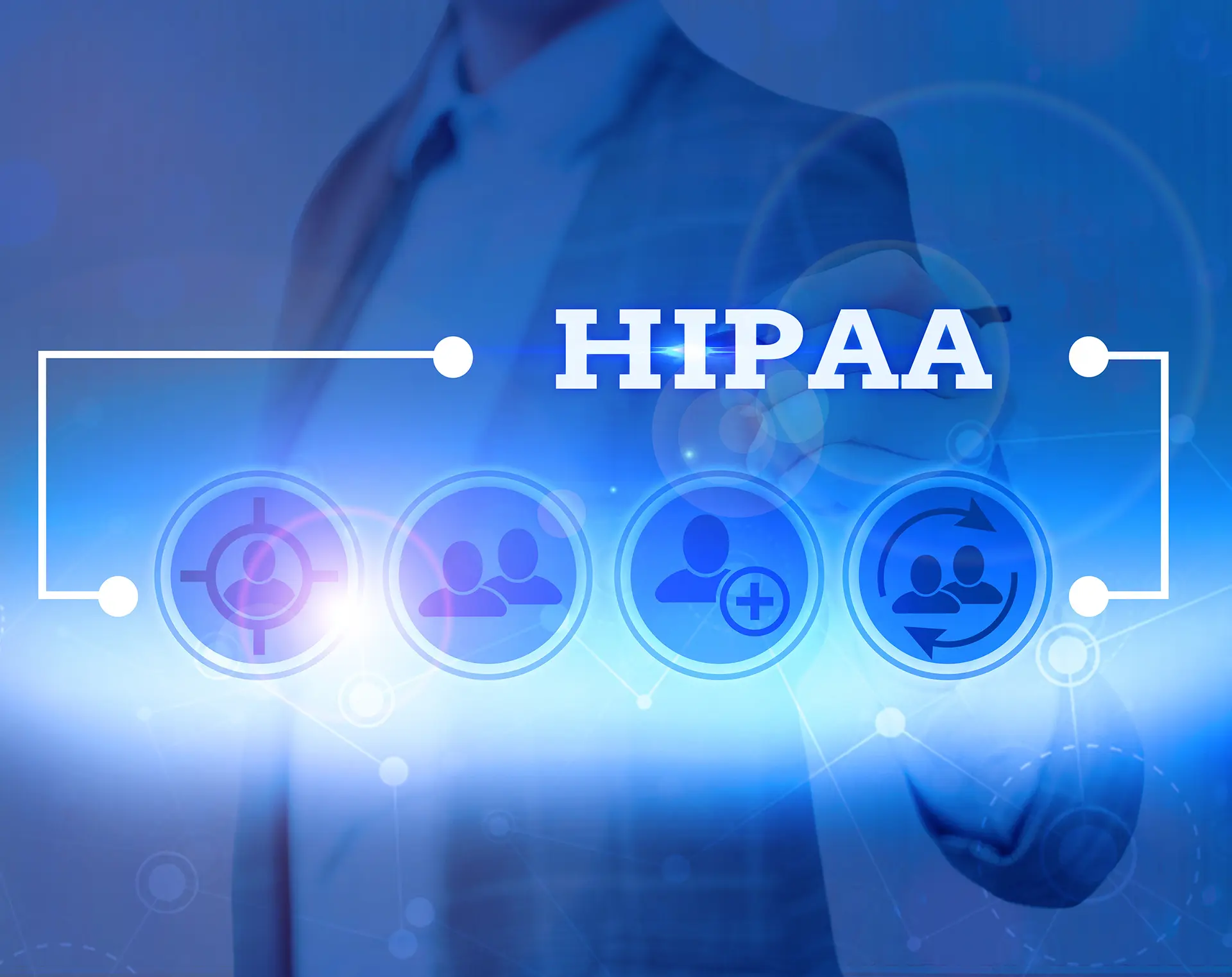 A digital graphic featuring the word "HIPAA" in bold white letters, set against a blue background with abstract technology-inspired elements. A person in business attire is visible in the background, pointing at the screen. Icons representing security, user access, and data sharing are aligned below the text, symbolizing HIPAA compliance and data protection.